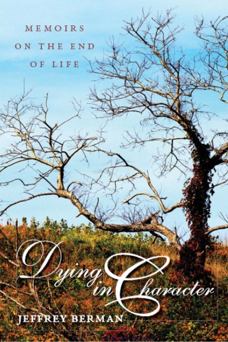 Dying in Character: Memoirs on the End of Life